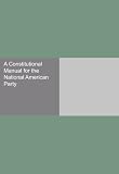 A Constitutional Manual for the National American Party