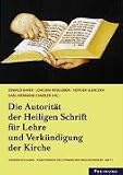 Die Autorit�t der Heiligen Schrift f�r Lehre und Verk�ndigung der Kirche: Lutherisch glauben - Schriftenreihe des Lutherischen Einigungswerkes 1