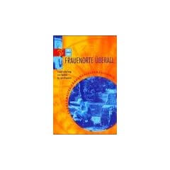 Frauenorte �berall 2008/2009: Frauen unterwegs vom Bodden bis zum Bosporus. Europaweites Frauenreiseverzeichnis