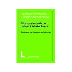 Bildungsstandards der Kultusministerkonferenz: Erl�uterungen zur Konzeption und Entwicklung