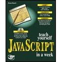 Click here to buy Teach Yourself JavaScript In A Week (Teach Yourself, JavaScript).