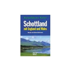 Reisef�hrer Natur, Schottland mit England und Wales