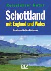 Reisef�hrer Natur, Schottland mit England und Wales