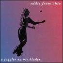 Eddie from Ohio -  A Juggler on His Blades