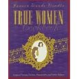 True Women Cookbook: Original Antique Recipes, Photographs, and Family Folklore by  Janice Woods Windle