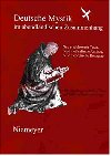 Produkt-Bild: Deutsche Mystik im abendl&auml;ndischen Zusammenhang: Neu erschlossene Texte, neue methodische Ans&auml;tze, neue theoretische Konzepte. Kolloquium Kloster Fischingen 1998