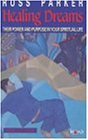 Healing Dreams: Their Power and Purpose in Your Spiritual Life