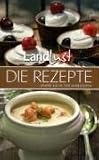 Landlust - Die Rezepte: Unsere K�che der Jahreszeiten - 