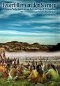 Feuerteller von den Sternen. Mythen der Native Americans aus Sicht der Pal&auml;o-SETI-Hypothese