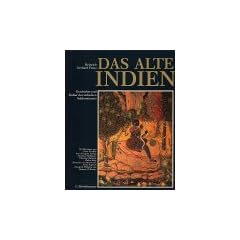 Alte Kulturen. Das alte Indien. Geschichte und Kultur des indischen Subkontinents