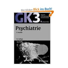 Original-Pr�fungsfragen GK 3. Psychiatrie. Mit Kommentar und Kurzlehrbuch