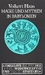Magie und Mythen in Babylonien. Von D�monen, Hexen und Beschw�rungspriestern
