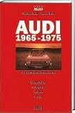 Audi 1965 - 1975. Die entscheidenden Jahre.
