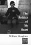 The Politics of My Heart