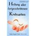 Heilung aller fortgeschrittenen Krebsarten