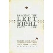 Reaching the Left from the Right: Talking About Social Issues with People Who Don't Think Like You