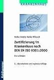 Zertifizierung im Krankenhaus nach DIN EN ISO 9001:2000: Ein Leitfaden