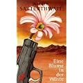 Eine Blume in der W�ste. Ein Joshua- Croft- Krimi