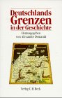 Deutschlands Grenzen in der Geschichte - Alexander Demandt