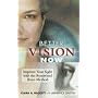 Better Vision Now: Improve Your Sight with the Renowned Bates Method