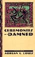 Ceremonies Of The Damned: Poems (Western Literature Series)