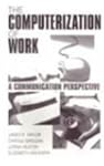 The Computerization of Work: A Commun...