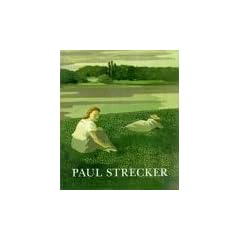 Paul Strecker 1898-1950. Ein Malerleben zwischen Berlin und Paris