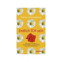 Endlich ICH sein: Wie man mit anderen zusammenleben und gleichzeitig man selbst bleiben kann