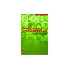 Deine Knochen, Deine Wirklichkeit. Texte gegen rassistische und sexistische Kontinuit�t in der Humanbiologie