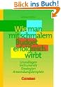 Wie man mit schmalem Budget erfolgreich wirbt. Grundlagen, Instrumente, Strategien, Anwendungsbeispiele