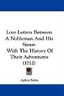 Love Letters Between a Nobleman and His Sister: Wi...