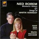 Ned Rorem: Women's Voices; Songs of Martin Hennessy