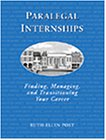 Paralegal Internships: Finding, Managing, and Transitioning Your Career