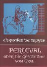 Perceval oder die Geschichte vom Gral.