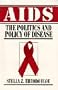 AIDS: The Politics and Policy of Disease