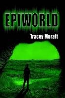 Epiworld by Tracey Morait