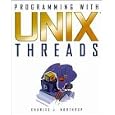 Programming With Unix Threads by Charles J. Northrup
