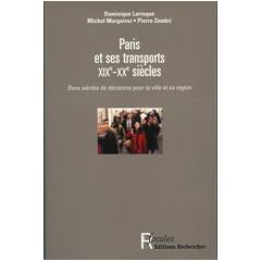 Paris et ses transports XIXe-XXe si�cle. : Deux si�cles de d�cisions pour la ville et sa r�gion