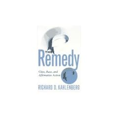 The Remedy: Class, Race, and Affirmative Action