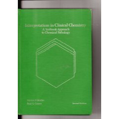 Interpretations in Clinical Chemistry: A Textbook Approach to Chemical Pathology