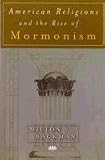  : AMERICAN RELIGIONS AND THE RISE OF MORMONISM