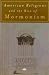Books : AMERICAN RELIGIONS AND THE RISE OF MORMONISM