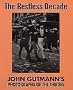 The Restless Decade: John Gutmann's Photographs of the Thirties
