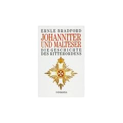 Johanniter und Malteser. Die Geschichte des Ritterordens