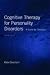 Cognitive Therapy for Personality Disorders: A Guide for Clinicians