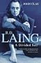 R.D. Laing: A Divided Self : A Biography