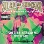 Just Be Straight With Me [EXPLICIT LYRICS]