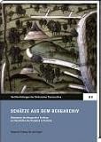 Sch�tze aus dem Bergarchiv: Dokumente aus dem Bergarchiv Freiberg zur Geschichte des Bergbaus in Sachsen