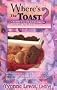 Where's the Toast? A Woman's Guide to Managing Menopause Naturally