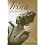 Irina: Ballet, Life and Love
